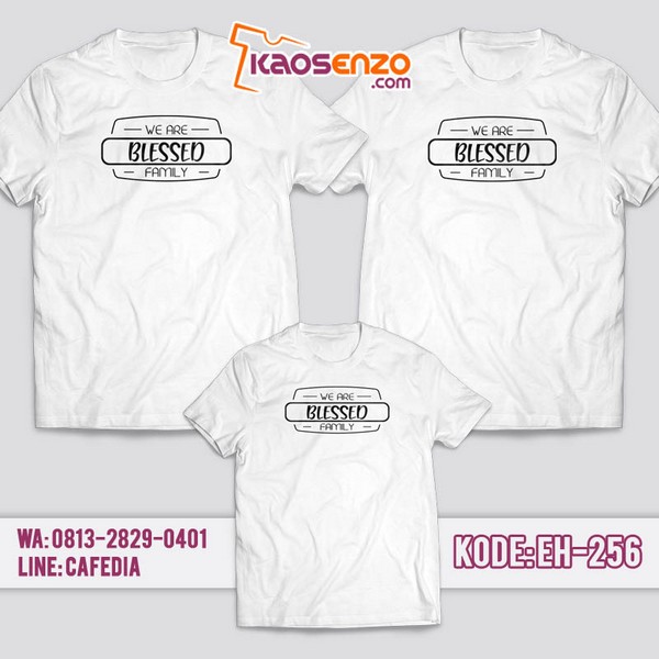 Baju Kaos Couple Keluarga Blessed Family | Kaos Family Custom Blessed Family - EH 256