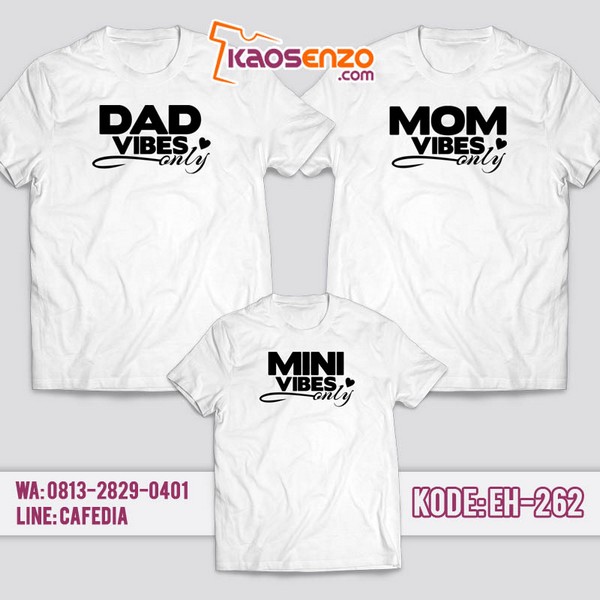 Baju Kaos Couple Keluarga Vibes Only | Kaos Family Custom Vibes Only - EH 262