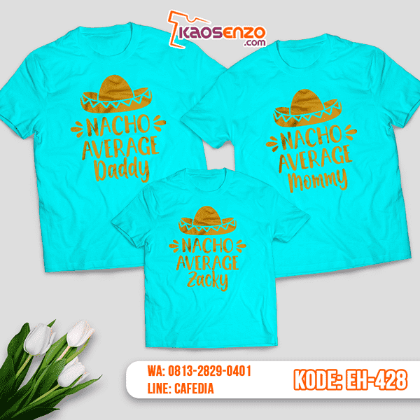 Baju Kaos Couple Keluarga | Kaos Family Custom Nacho Average - EH 428