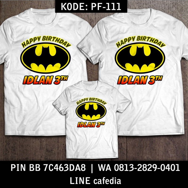 Kaos Couple Keluarga | Kaos Ulang Tahun Anak Batman - PF 111